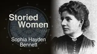 Storied Women of MIT: Sophia Hayden Bennett