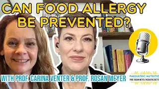 Can Food Allergies be Prevented - Discussion with Prof. Carina Venter