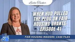 Case Files: When HUD Pulled the Plug on Fair Housing Grants - Episode 41