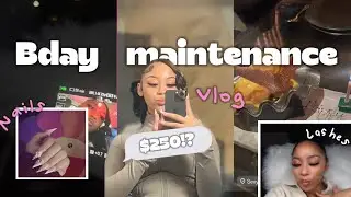 BDAY MAINTENANCE VLOG