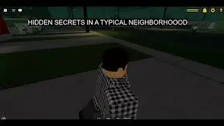 HIDDEN SECRETS IN A TYPICAL NEIGHBORHOOD
