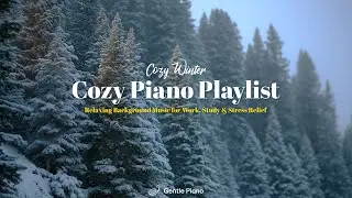 Relaxing Background Music for Work, Study & Stress Relief | Gentle Piano