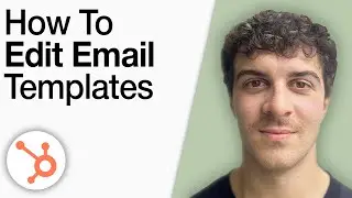 How to Edit Hubspot Email Templates [2025 Full Guide]