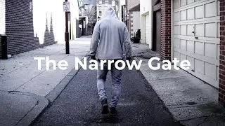 Enter Through The Narrow Gate