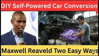 Methods to Build a Self-Powered Vehicle Like Maxwell Chikumbutso