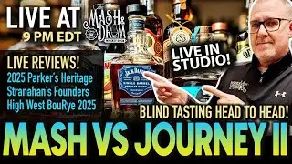 Mash vs Journey II LIVE! Plus Parker's Heritage 2025, Stranahan's Founder's and More!