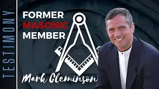 Former Illuminated Masonic Family Member  The Testimony of Mark Cleminson [End-Time Delusions]
