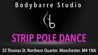 Bodybarre Class : STRIP POLE DANCE | Bodybarre Studio, Northern Quarter, Manchester UK