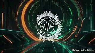 In the Frame · Elynoa – Melodic Techno / Progressive House (2025)
