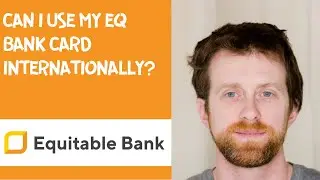 Can I use my EQ Bank card internationally?