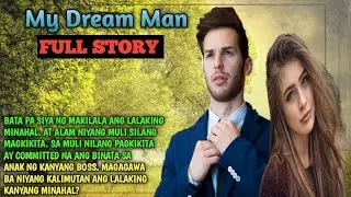 FULL STORY | MY DREAM MAN | SIMPLY MAMANG