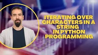 #51 Iterating Over Characters In A String In Python Programming