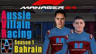 F1M24: AVR HITS THE TRACK! - Aussie Villain Racing: F1 Manager 2024 Create A Team