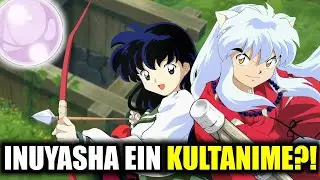Wie InuYasha trotz Hürden die Herzen eroberte!
