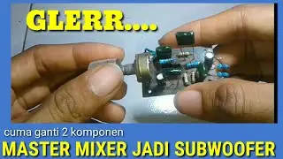 cara modif master mixer jadi subwoofer empuk nendang