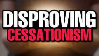 Disproving Cessationism - The Continuation Of Spiritual Gifts And 5 Fold Ministry