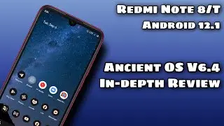 Ancient OS V6.4 on Redmi Note 8/T In-depth Review | Android 11 | How good is it?