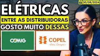 EL&Eacute;TRICAS | CEMIG E COPEL S&Atilde;O AS MELHORES DO SETOR DE DISTRIBUI&Ccedil;&Atilde;O | FUJA DA LIGHT, ELA &Eacute; BIZARRA!