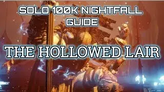 Destiny 2 Solo 100K Nightfall Guide: Hollowed Lair (jokers wild DLC)