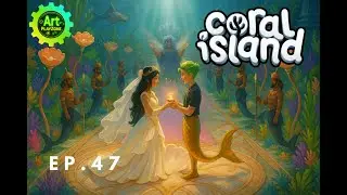 เมื่อชาวเกาะแต่งกับชาวน้ำ ความอลังจึงบังเกิด | Coral Island - EP.47