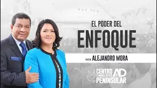 El Poder Del Enfoque - Pastor Alejandro Mora