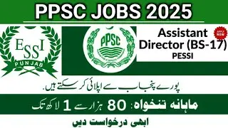 PPSC New Letest Jobs 2025 | Assistant Director (BS 17) jobs 2025 | Assistant Director Jobs in PESSI