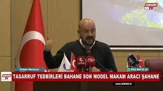 TASARRUF TEDBİRLERİ BAHANE SON MODEL MAKAM ARACI ŞAHANE