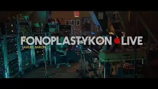 Samuel Baron - Isles of Da Da Da (fonoplastykon.LIVE Session)