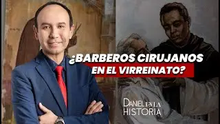 &iquest;BARBEROS CIRUJANOS EN EL VIRREINATO?