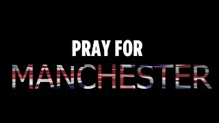 Pray for Manchester complete