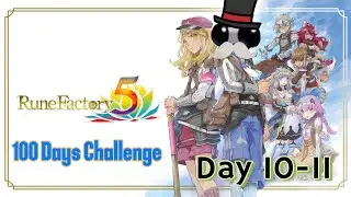 Rune Factory 5; 100 Days Challenge (Days 10-11)