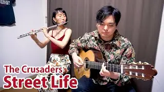 Street Life | The Crusaders | Jazz Flute & Guitar
