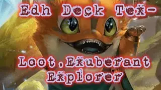 Edh Deck Tex-Loot,Exuberant Explorer
