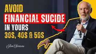 Jim Simons: 5 Financial Mistakes to avoid in your 30s, 40s, 50s( They