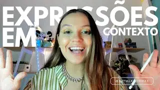 Aprenda inglês (EXPRESSÕES EM CONTEXTO)