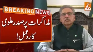 President Arif Alvi Reaction On Election Negotiations Between PTI And PDM | GNN