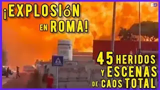 Explosi&oacute;n en Gasolinera de Roma Deja 45 Heridos | Dos en Estado Grave y Evacuaciones Masivas