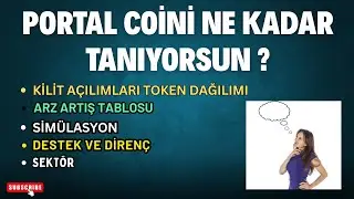 Portal Coin&rsquo;i Ne Kadar Tanıyorsun? | Arz Durumu, Kilit A&ccedil;ılımları, Destek-Diren&ccedil;ler! #portalcoin