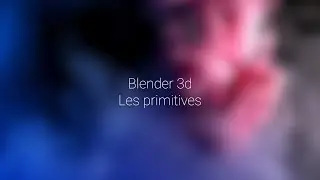 6- Blender: les primitives