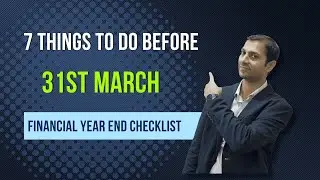 7 Things To Do Before 31st March &ndash; Financial Year End Checklist | Section 80C | Tax Harvesting | 80D