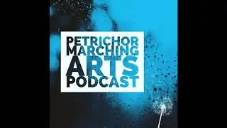 Petrichor Marching Arts Podcast - Episode 9 (Kat Godfrey)