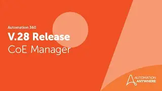 Automation 360 Release V.28 | CoE Manager