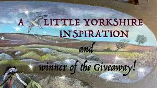 A little Yorkshire inspiration and a winner of the giveaway