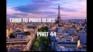 Train to Paris 🎸 Blues&rdquo; &mdash; Zerihun&rsquo;s True Story in Music Part 44