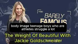 The Weight Of Beautiful With Jackie Goldschneider
