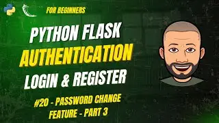 Python Flask Authentication #20 &ndash; CHANGE PASSWORD (Part 3 &ndash; Backend Logic & Validation)