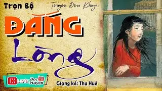 Hàng xóm đều thích nghe - ĐẮNG LÒNG - Full Truyện thực tế việt nam có thật 2026