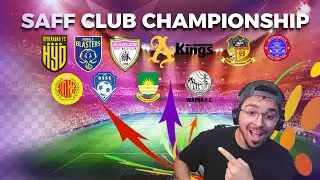 Saff Club Championship 2023 ft Kerala Blasters Hyderabad FC Bashundhara Kings & Many More