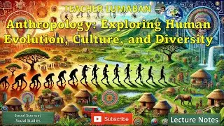 Anthropology: Exploring Human Evolution, Culture, and Diversity