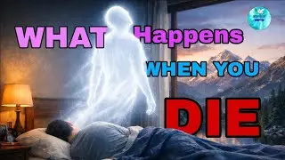 WHAT HAPPENS TO YOUR SOUL WHEN YOU DIE?